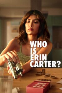 Who Is Erin Carter Season 1 เอริน คาร์เตอร์คือใคร (2023) ตอนที่ 1-7 พากย์ไทย