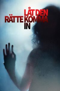 Let the Right One In (Låt den rätte komma in) แวมไพร์ รัตติกาลรัก (2008)