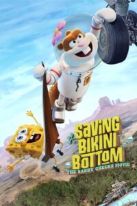 Saving Bikini Bottom The Sandy Cheeks Movie เราต้องปกป้องบิกินี่บอททอม แซนดี้ ชีคส์ออกโรง (2024) พากย์ไทย