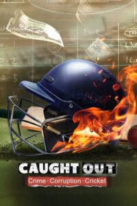 Caught Out – Crime. Corruption. Cricket. (2023)