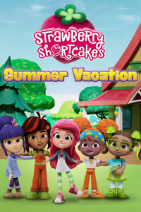 Strawberry Shortcake’s Summer Vacation วันหยุดฤดูร้อนของสตรอเบอร์รี่ ชอร์ทเค้ก (2024)