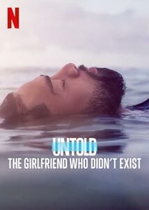 Untold- The Girlfriend Who Didn’t Exist (2022) NETFLIX Part 2