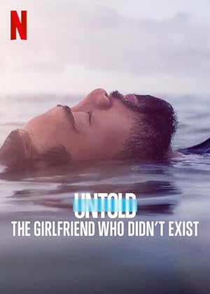 Untold- The Girlfriend Who Didn’t Exist (2022) NETFLIX Part 1