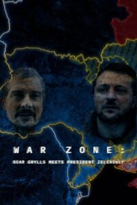 War Zone Bear Grylls Meets President Zelenskyy (2023) บรรยายไทย