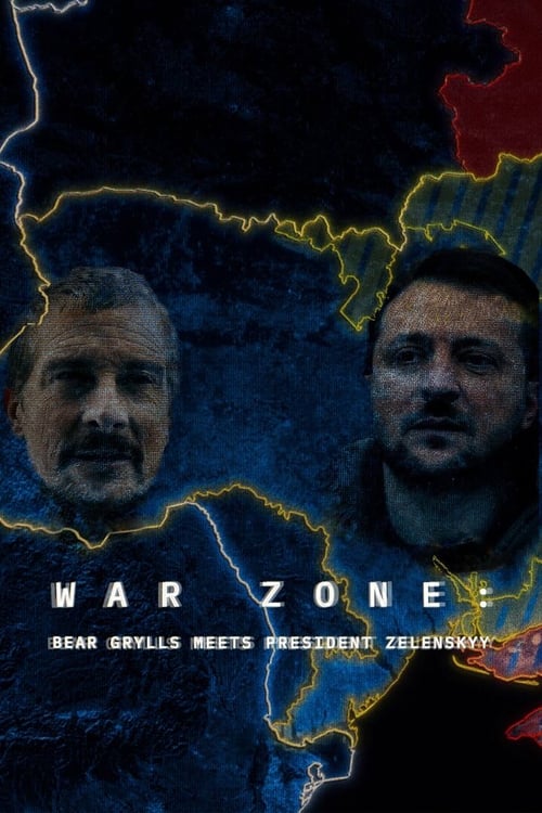 War Zone Bear Grylls Meets President Zelenskyy (2023) บรรยายไทย