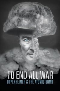 To End All War Oppenheimer & the Atomic Bomb (2023) ซับไทย