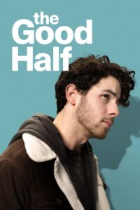 The Good Half เดอะ กู๊ด ฮาล์ฟ (2023) ซับไทย