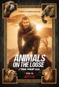 Animals on the Loose: A You vs. Wild Interactive Movie ผจญภัยสุดขั้วกับแบร์ กริลส์ เดอะ มูฟวี่