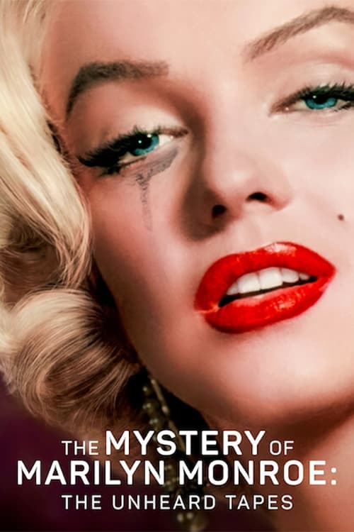 The Mystery of Marilyn Monroe: The Unheard Tapes The Mystery of Marilyn Monroe: The Unheard Tapes