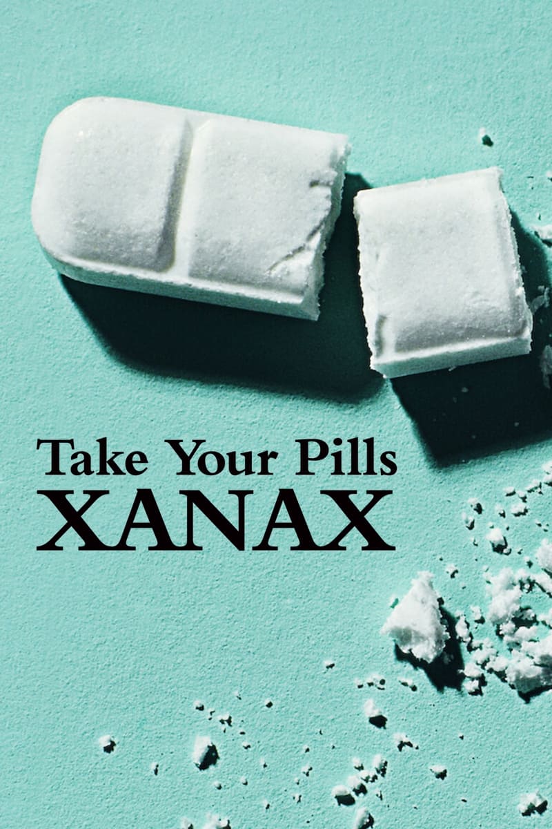 Take Your Pills: Xanax เทค ยัวร์ พิลส์: ซาแน็กซ์