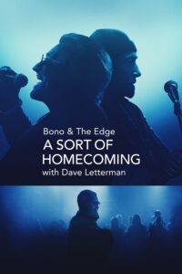 Bono & The Edge: A Sort of Homecoming with Dave Letterman Bono & The Edge: A Sort of Homecoming with Dave Letterman