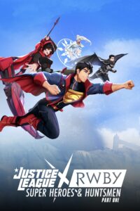 Justice League x RWBY: Super Heroes & Huntsmen, Part One จัซติซลีก X รูบี้: ศึกต่างโลกกับทีมสาวนักล่า พาร์ทหนึ่ง