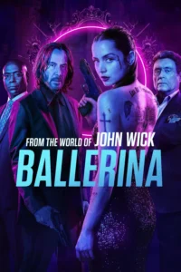 Ballerina : From the World of John Wick จักรวาลของ จอห์น วิค : บัลเลรินา : แค้นกว่านรก (2025)