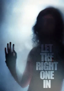 Let the Right One In (Låt den rätte komma in) แวมไพร์ รัตติกาลรัก (2008)