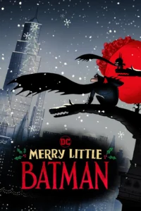 Merry Little Batman คริสต์มาสแสนวุ่นกับเจ้าหนูแบทแมน (2023)