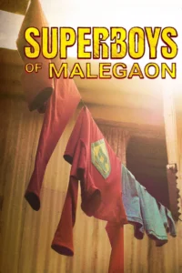 Superboys of Malegaon ยอดมนุษย์แห่งมาเลเกา (2024)