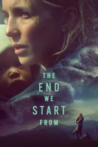 The End We Start From อุ้มลูกฝ่าวิปโยค (2023)