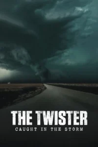 The Twister : Caught in the Storm ติดอยู่กลางพายุ (2025) บรรยายไทย