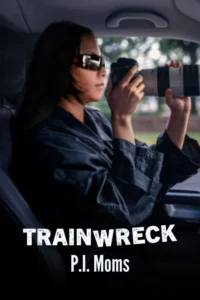 Trainwreck – P.I. Moms อภิมหาวายป่วง – คุณแม่ยอดนักสืบ (2025) NETFLIX