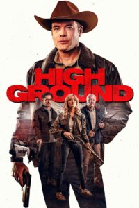 High Ground ไฮกราวด์ ศึกเลือดชายแดน (2025)